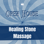 Open House - Healing Stone Therapy Massage
