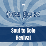 Open House - Soul to Sole Revival