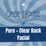 Open House - Pure + Clear Back Facial