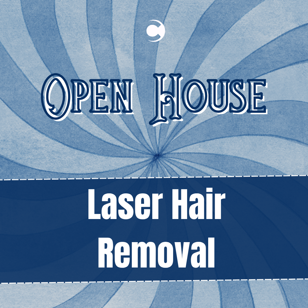 Open House - Laser Hair Removal