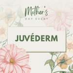 Mother's Day Event - JUVÉDERM