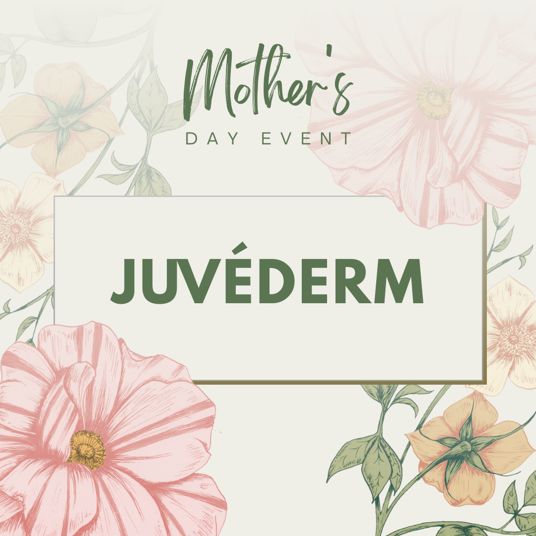 Mother's Day Event - JUVÉDERM