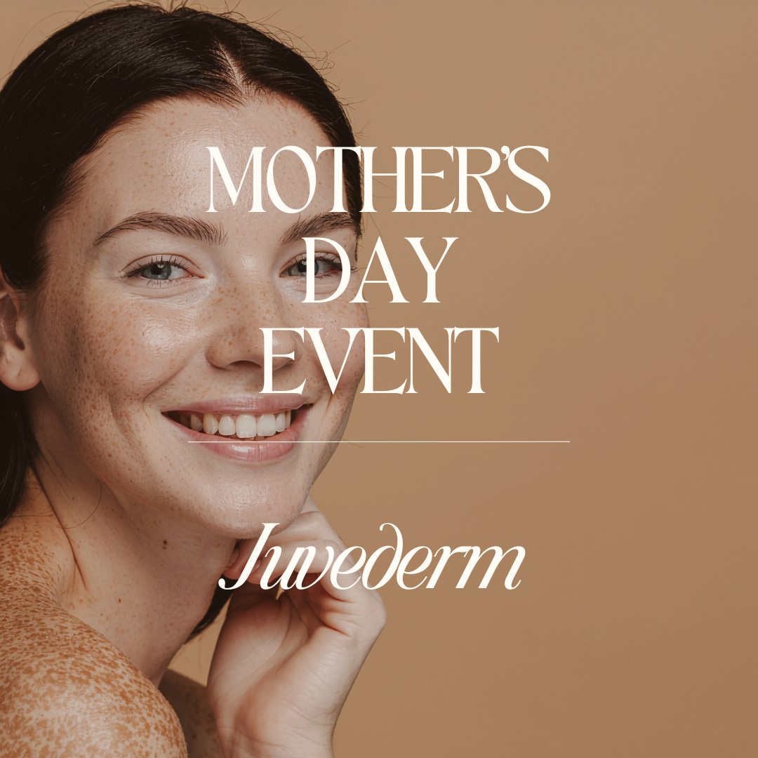 Mother's Day Event - JUVÉDERM Filler Packages