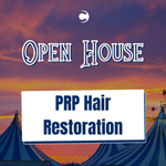 Open House - PRP Hair Restoration