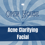 Open House - Acne Clarifying Facial