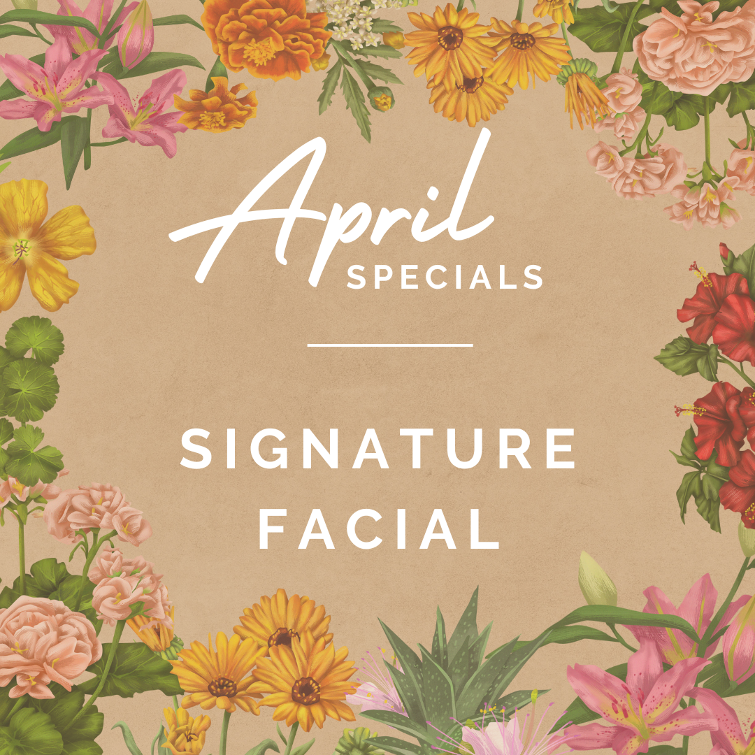April Specials - Signature Facial (Karmen Only)
