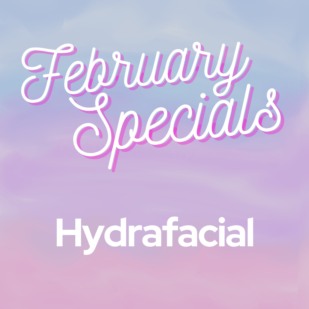 February Specials - Hydrafacial