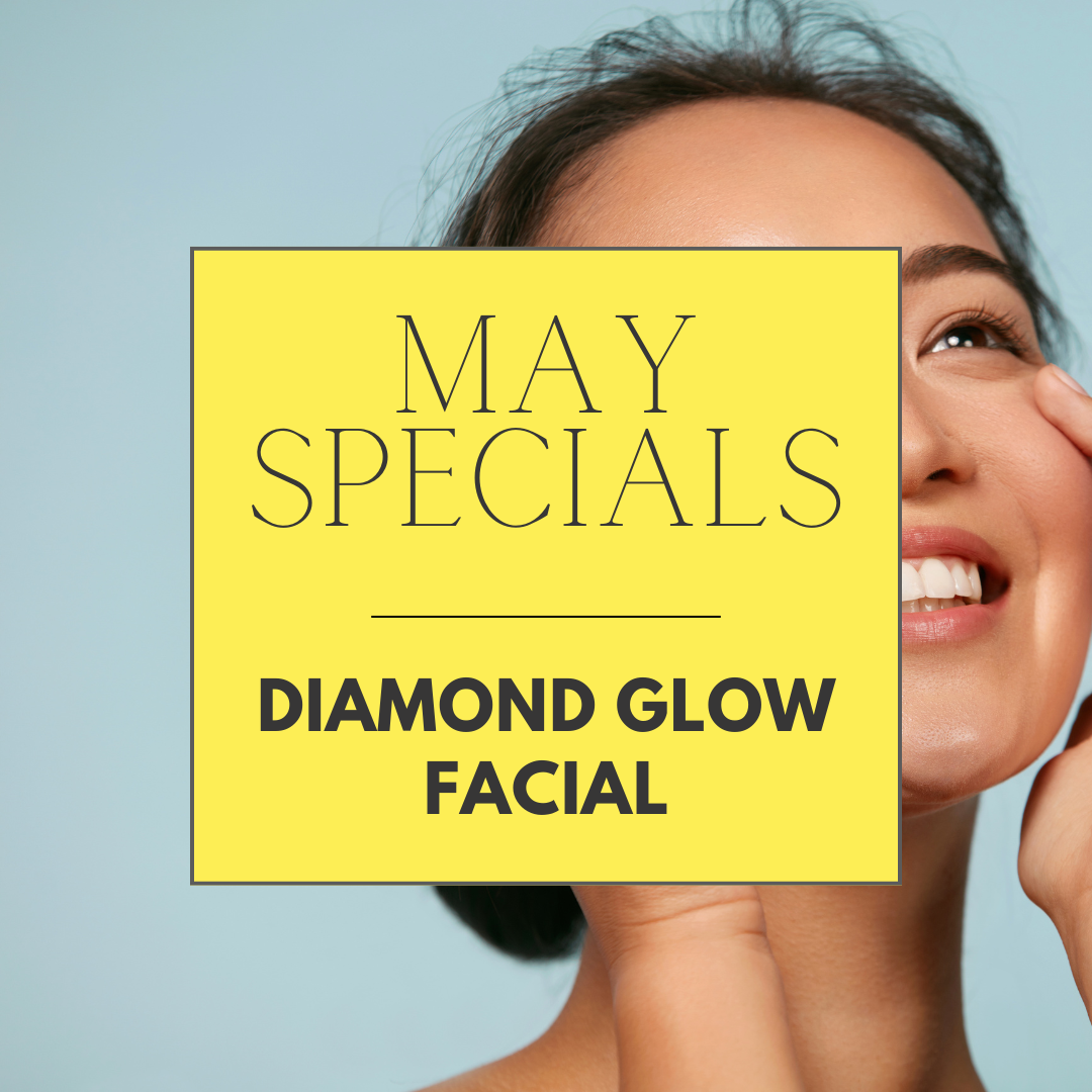 May Specials - Diamond Glow® Facial